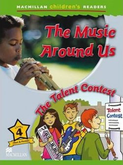 The Music Around Us / The Talent Contest: Macmillan Children´s Readers Level 4 