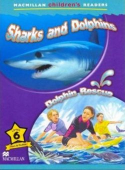 Macmillan Children´s Readers Level 6 Sharks And Dolphins / Dolphins Rescue