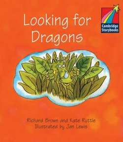 Cambridge Storybooks 1: Looking for Dragons: Brown & Ruttle