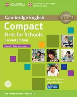Compact First for Schools 2nd Edition: Student´s Book with answers with CD-ROM