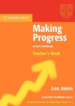 Making Progress to First Certificate: Teacher´s Book