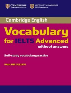 Cambridge Vocabulary for IELTS Advanced: Edition without answers