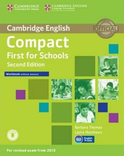 Compact First for Schools 2nd Edition: Workbook without answers with Audio CD