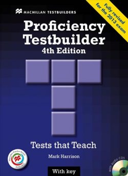 New Proficiency Testbuilder 4th edition: with Key & Audio CD & MPO Pack