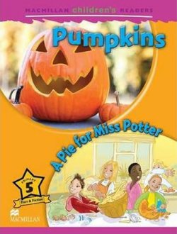 Macmillan Children´s Readers Level 5: Pumpkins / A Pie for Miss Potter