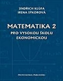 Matematika 2 - pro Vysokou školu ekomomickou