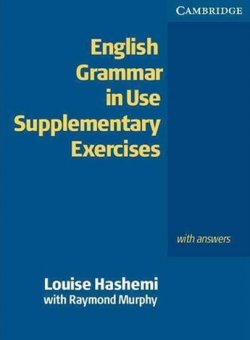 English Grammar in Use Supplementary Exercises: Edition with answers