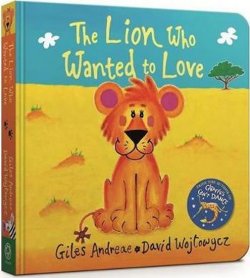 The Lion Who Wanted To Love : Board Book