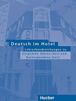 Deutsch im Hotel: Lehrerhandreichungen 1 und 2