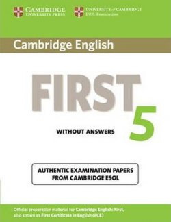 Cambridge English First 5 Student´s Book without Answers : Authentic Examination Papers from Cambridge ESOL