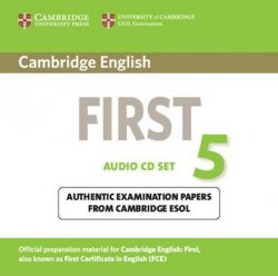 Cambridge English First 5 Audio CDs (2) : Authentic Examination Papers from Cambridge ESOL