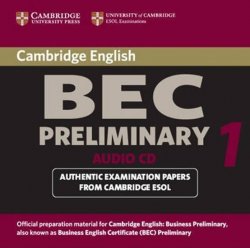 Cambridge BEC Preliminary Audio CD : Practice Tests from the University of Cambridge Local Examinations Syndicate