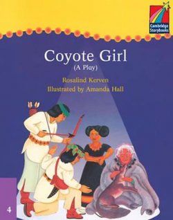 Cambridge Storybooks 4: Coyote Girl (A Play)