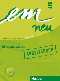 em neu 2008 Abschlusskurs: Arbeitsbuch