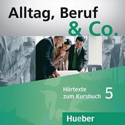 Alltag, Beruf & Co. 5 - Audio-CDs zum Kursbuch