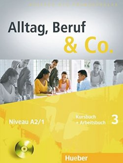 Alltag, Beruf & Co. 3 - Kursbuch + Arbeitsbuch mit Audio-CD zum Arbeitsbuch