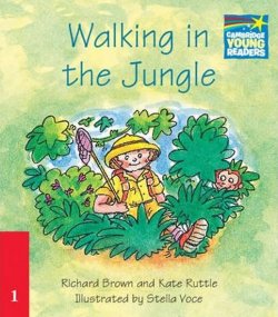 Cambridge Storybooks 1: Walking in the Jungle