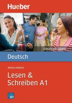 Deutsch üben: Lesen + Schreiben A1