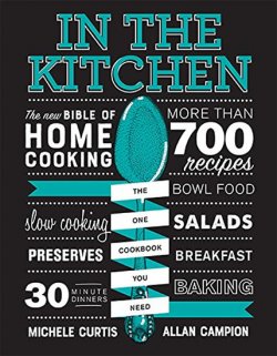 In the Kitchen : The New Bible of Home Cooking