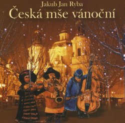 Jakub Jan Ryba Česká mše vánoční - CD