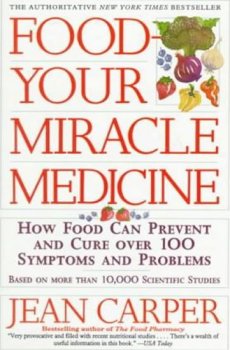 Food, Your Miracle Medicine : How Food Can Prevent and Cure over 100 Symptoms and Problems