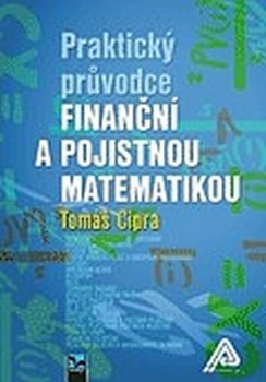 Praktický průvodce finanční a pojistnou matematikou (2. vydání)