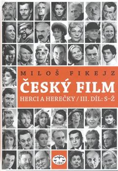 Český film. Herci a herečky/ III. díl S–Ž