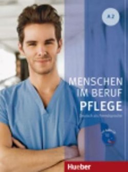 Menschen Im Beruf - Pflege A2: Kursbuch mit Audio-CD