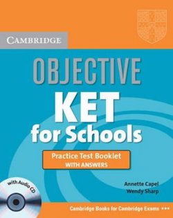 Objective KET for Schools: Practice Test Booklet with answers with Audio CD
