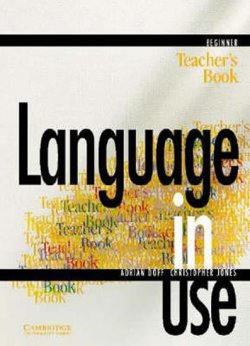 Language in Use Beginner: Teacher´s Book