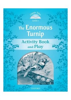 Classic Tales Second Edition: Level 1: The Enormous Turnip Activity Book & Play : Level 1: The Enormous Turnip Activity Book & Play