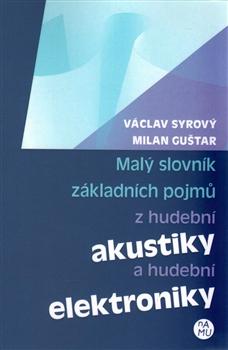 Malý slovník základních pojmů z hudební akustiky a hudební elektroniky