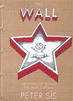 The Wall / Growing up Behind the Iron Curtain