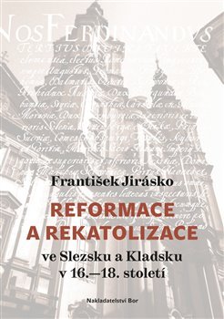 Reformace a rekatolizace ve Slezsku a Kladsku v 16.–18. století
