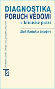 DIAGNOSTIKA PORUCH VĚDOMÍ V KLINICKÉ PRAXI