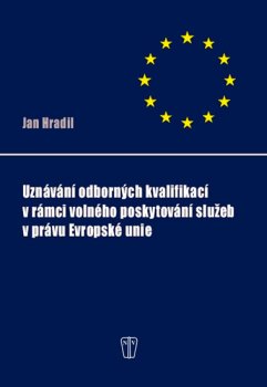 Uznávání odborných kvalifikací v rámci volného poskytování služeb v právu EU