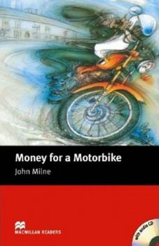 Macmillan Readers Beginner: Money for a Motorbike T. Pk with CD