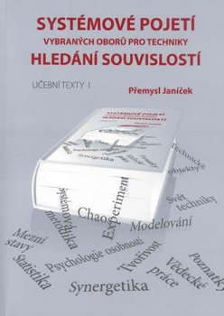 Systémové pojetí vybraných oborů pro techniky Hledání souvislostí (1. a 2. díl)