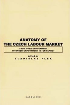 Anatomy of the Czech Labour Market: From Over-Employment to Under-Empoyment in Ten Years?