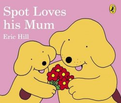 Spot Loves His Mum