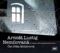 Arnošt Lustig: Nemilovaná - CDmp3 (Čte Jitka Molavcová)