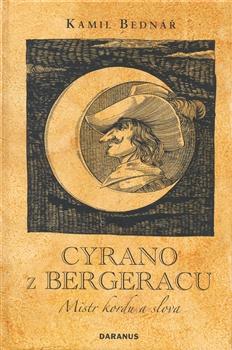 Cyrano z Bergeracu, mistr kordu a slova