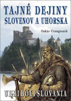 Tajné dejiny Slovenov a Uhorska