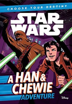 Star Wars: A Han & Chewie Adventure/Choose Your Destiny (Book 1)