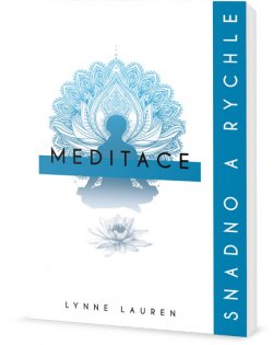 Meditace: snadno a rychle