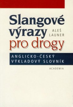 Slangové výrazy pro drogy