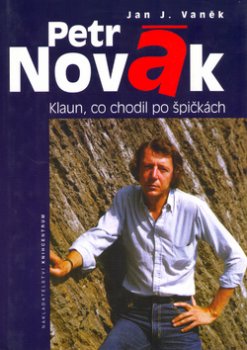 Petr Novák /Klaun, co chodil po špičkách/