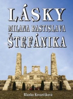 Lásky Milana Rastislava Štefánika