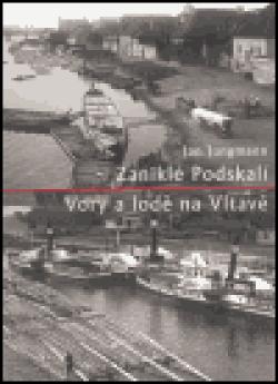 Zaniklé Podskalí - Vory a lodě na Vltavě