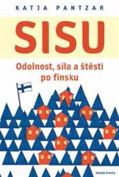 Sisu Odolnost, síla a štěstí po finsku
